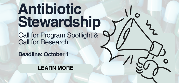 Antibiotic Stewardship Call for Program Spotlight & Call for Research